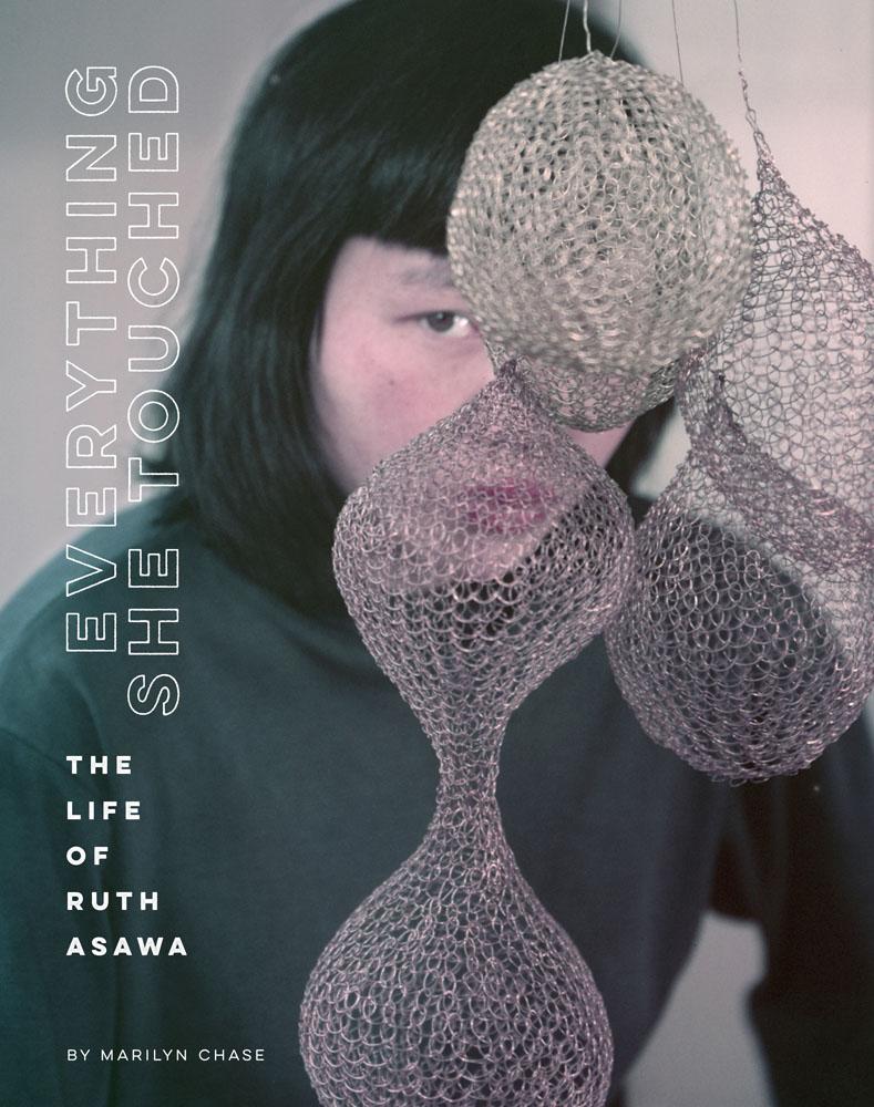 Everything She Touched: The Life of Ruth Asawa